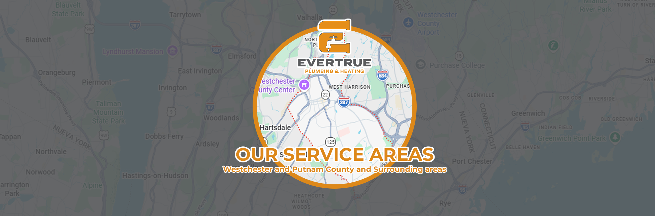 EverTrue Plumbing and Heating services. Serving Westchester and Putnam County and surrounding areas